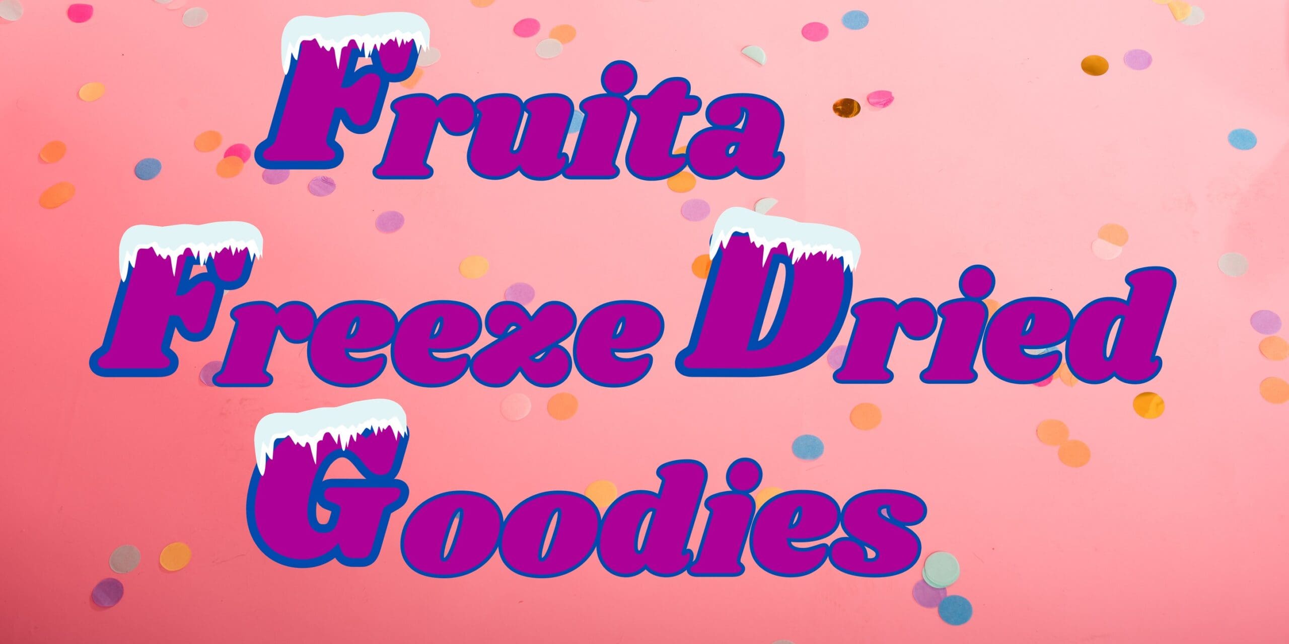 Fruita Freeze Dried Goodies